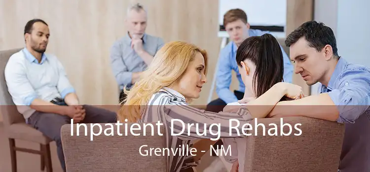 Inpatient Drug Rehabs Grenville - NM