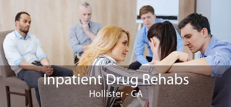 Inpatient Drug Rehabs Hollister - CA