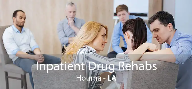 Inpatient Drug Rehabs Houma - LA