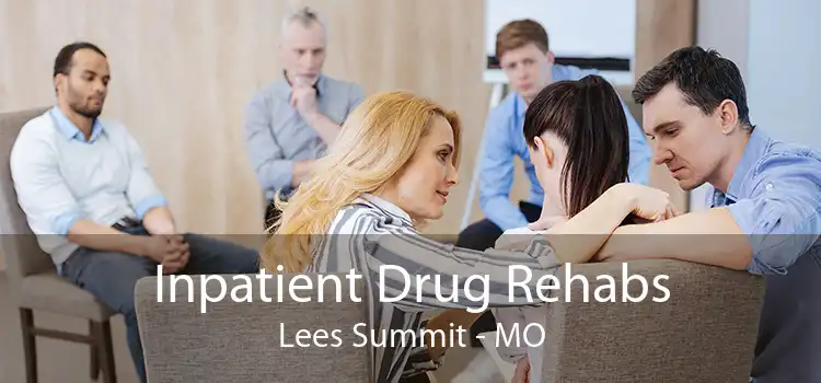 Inpatient Drug Rehabs Lees Summit - MO