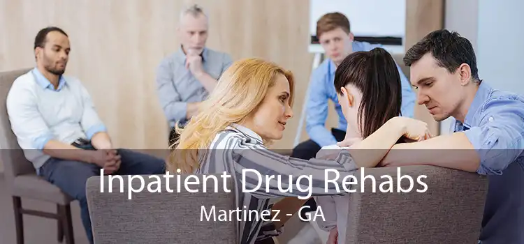 Inpatient Drug Rehabs Martinez - GA