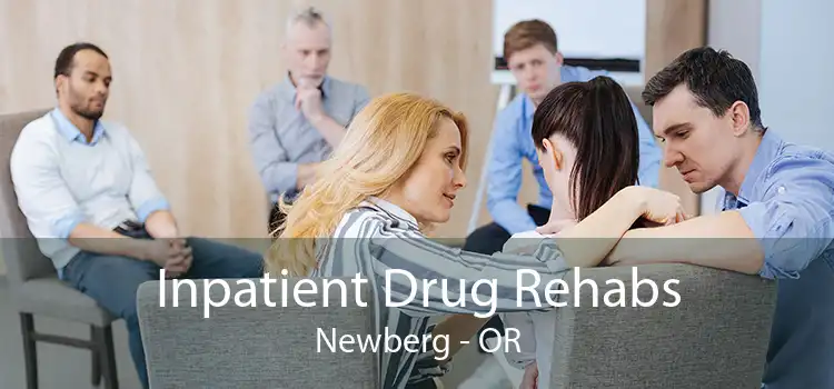 Inpatient Drug Rehabs Newberg - OR