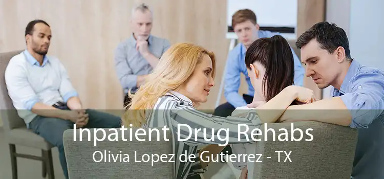 Inpatient Drug Rehabs Olivia Lopez de Gutierrez - TX