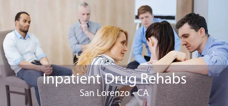 Inpatient Drug Rehabs San Lorenzo - CA