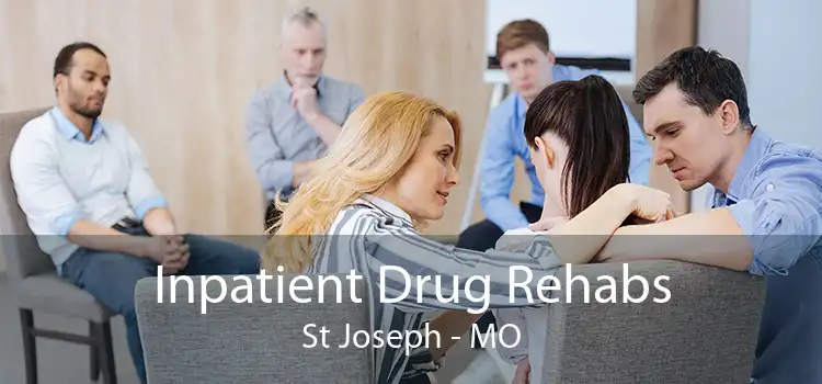 Inpatient Drug Rehabs St Joseph - MO