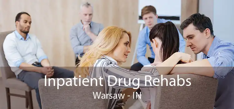 Inpatient Drug Rehabs Warsaw - IN