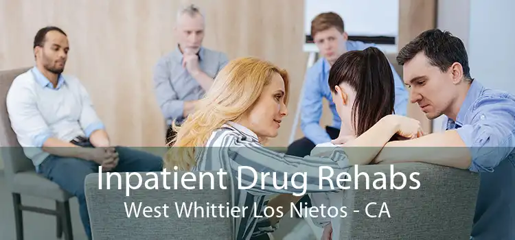 Inpatient Drug Rehabs West Whittier Los Nietos - CA