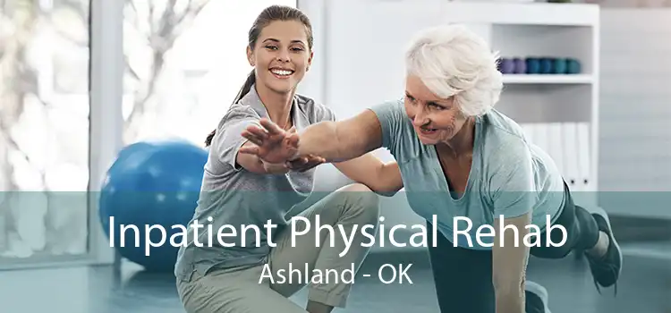 Inpatient Physical Rehab Ashland - OK