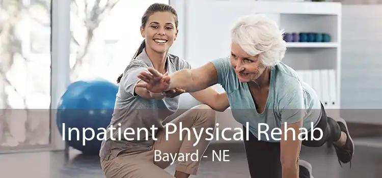 Inpatient Physical Rehab Bayard - NE