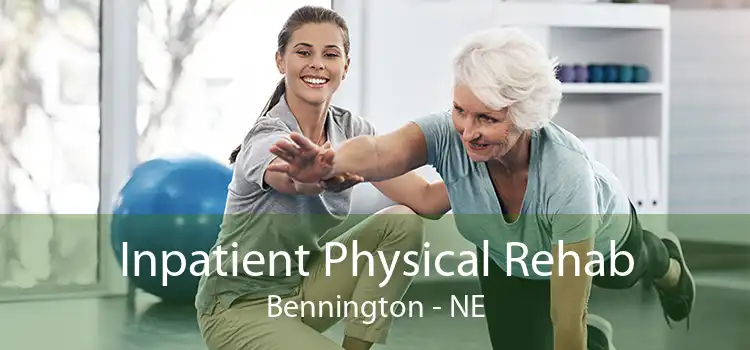 Inpatient Physical Rehab Bennington - NE