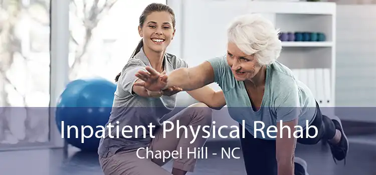 Inpatient Physical Rehab Chapel Hill - NC