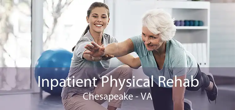 Inpatient Physical Rehab Chesapeake - VA