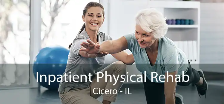 Inpatient Physical Rehab Cicero - IL