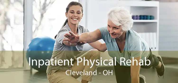 Inpatient Physical Rehab Cleveland - OH