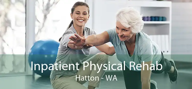 Inpatient Physical Rehab Hatton - WA