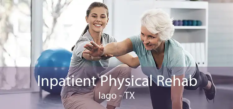 Inpatient Physical Rehab Iago - TX