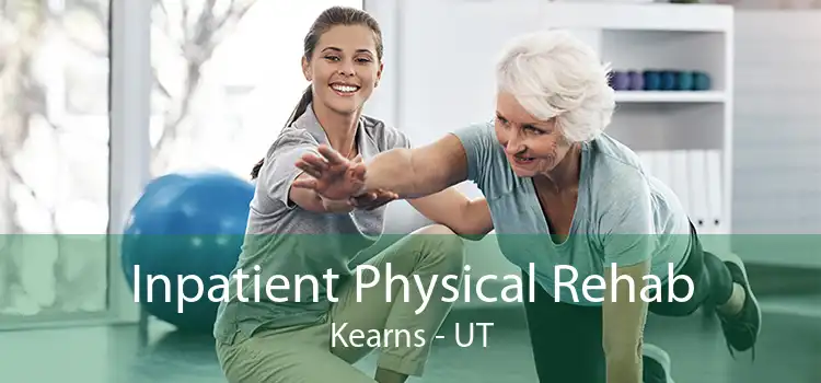 Inpatient Physical Rehab Kearns - UT