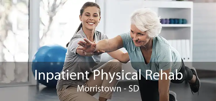 Inpatient Physical Rehab Morristown - SD