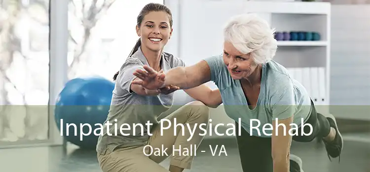 Inpatient Physical Rehab Oak Hall - VA