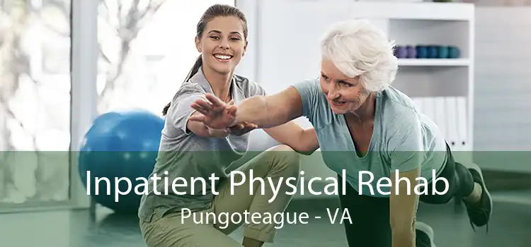 Inpatient Physical Rehab Pungoteague - VA