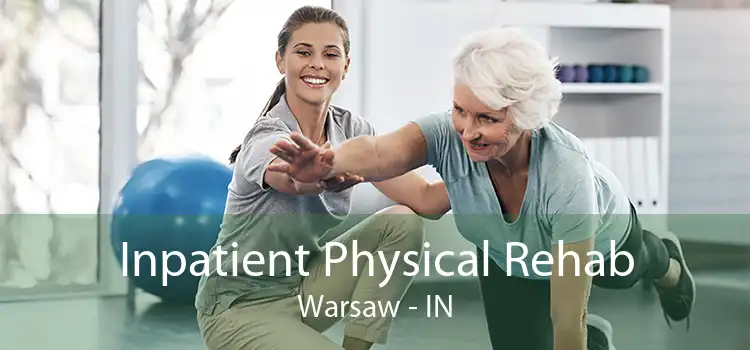 Inpatient Physical Rehab Warsaw - IN