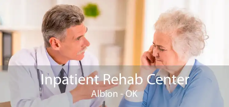 Inpatient Rehab Center Albion - OK