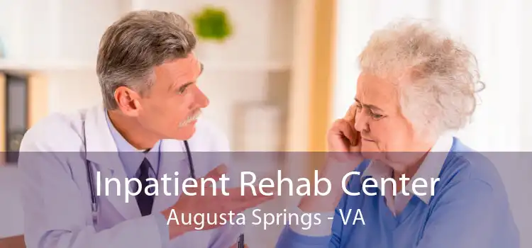 Inpatient Rehab Center Augusta Springs - VA