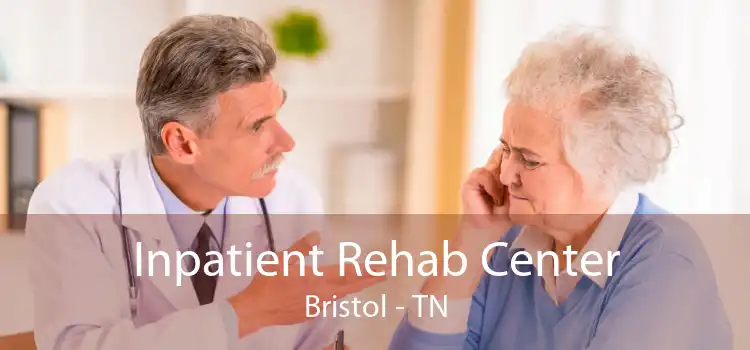 Inpatient Rehab Center Bristol - TN