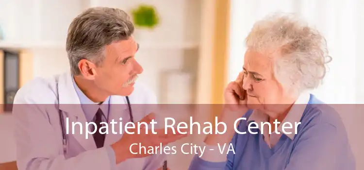 Inpatient Rehab Center Charles City - VA