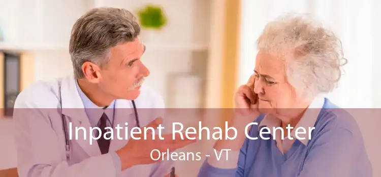 Inpatient Rehab Center Orleans - VT