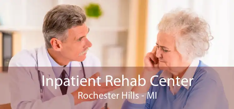 Inpatient Rehab Center Rochester Hills - MI
