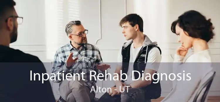 Inpatient Rehab Diagnosis Alton - UT