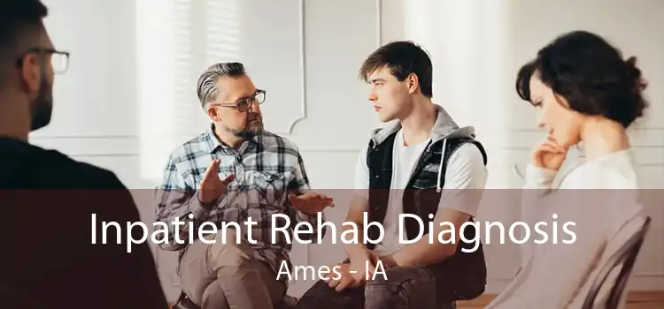 Inpatient Rehab Diagnosis Ames - IA