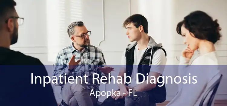 Inpatient Rehab Diagnosis Apopka - FL