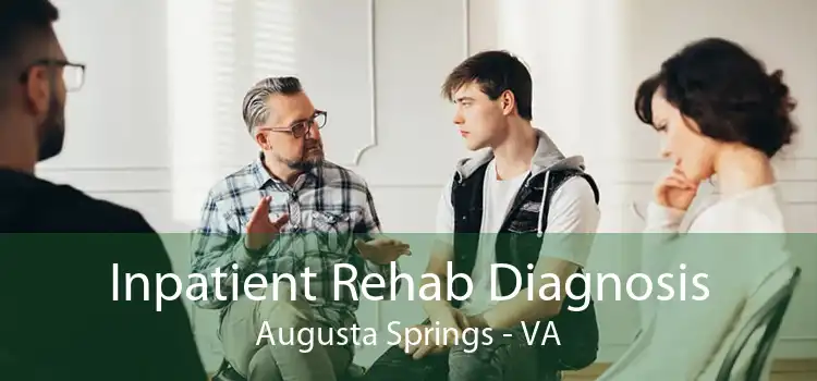 Inpatient Rehab Diagnosis Augusta Springs - VA