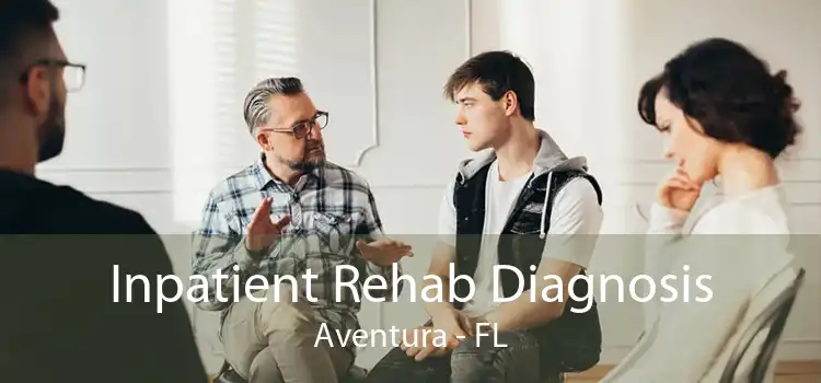 Inpatient Rehab Diagnosis Aventura - FL