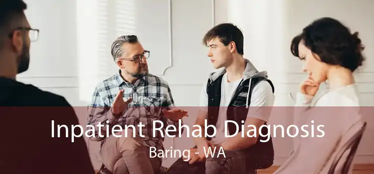 Inpatient Rehab Diagnosis Baring - WA