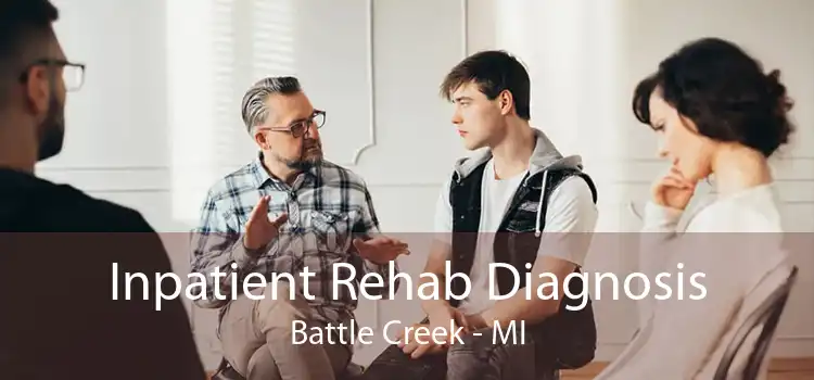 Inpatient Rehab Diagnosis Battle Creek - MI