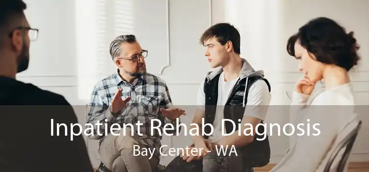 Inpatient Rehab Diagnosis Bay Center - WA