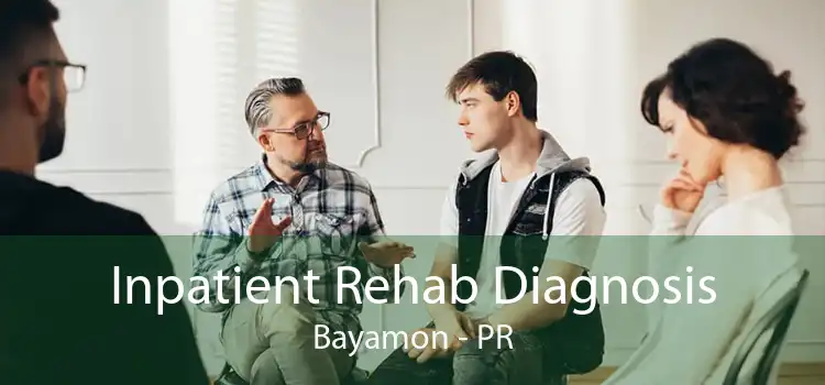 Inpatient Rehab Diagnosis Bayamon - PR