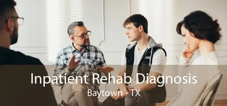 Inpatient Rehab Diagnosis Baytown - TX