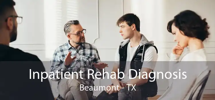 Inpatient Rehab Diagnosis Beaumont - TX