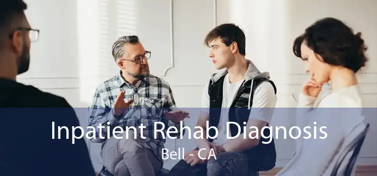 Inpatient Rehab Diagnosis Bell - CA