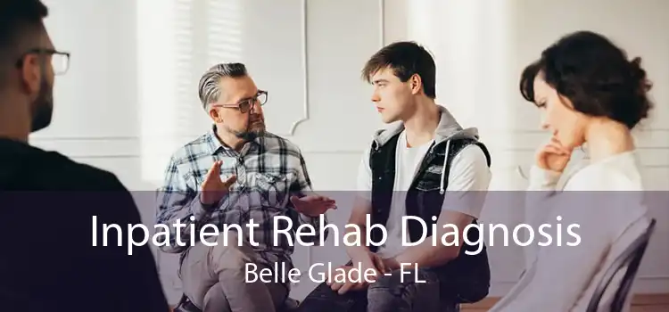 Inpatient Rehab Diagnosis Belle Glade - FL