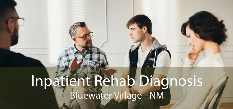 Inpatient Rehab Diagnosis Bluewater Village - NM