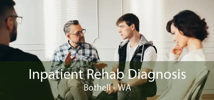 Inpatient Rehab Diagnosis Bothell - WA