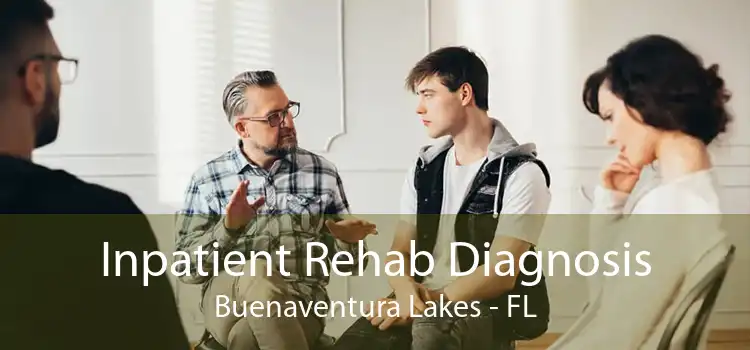 Inpatient Rehab Diagnosis Buenaventura Lakes - FL