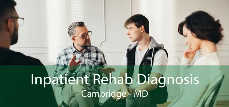 Inpatient Rehab Diagnosis Cambridge - MD