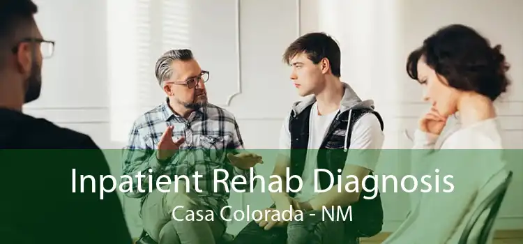 Inpatient Rehab Diagnosis Casa Colorada - NM