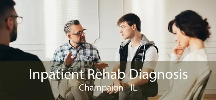 Inpatient Rehab Diagnosis Champaign - IL